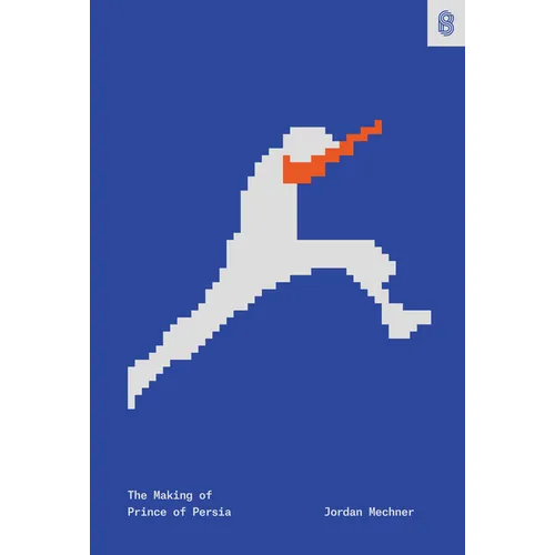 The Making of Prince of Persia: Journals 1985-1993