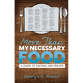 More Than My Necessary Food: A Guide to Fasting and Prayer