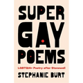 Super Gay Poems: Lgbtqia+ Poetry After Stonewall