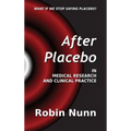 After Placebo: In medical research and clinical practice