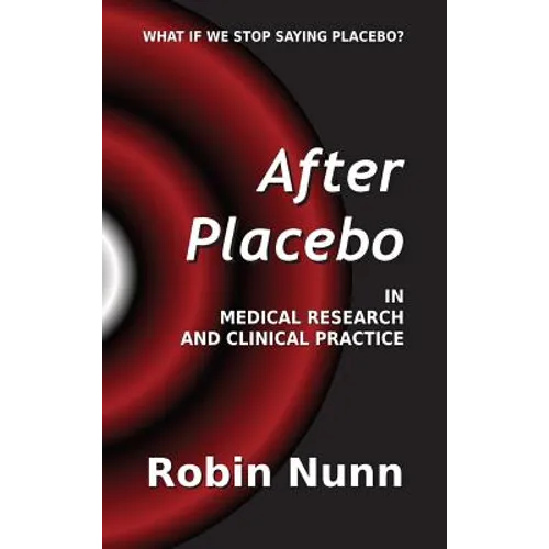 After Placebo: In medical research and clinical practice