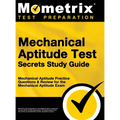 Mechanical Aptitude Test Secrets Study Guide: Mechanical Aptitude Practice Questions & Review for the Mechanical Aptitude Exam
