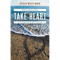 Take Heart: Poems from Maine the Complete Collection