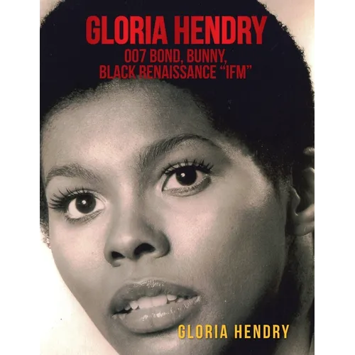 Gloria Hendry, 007 Bond, Bunny, Black Renaissance "Ifm"