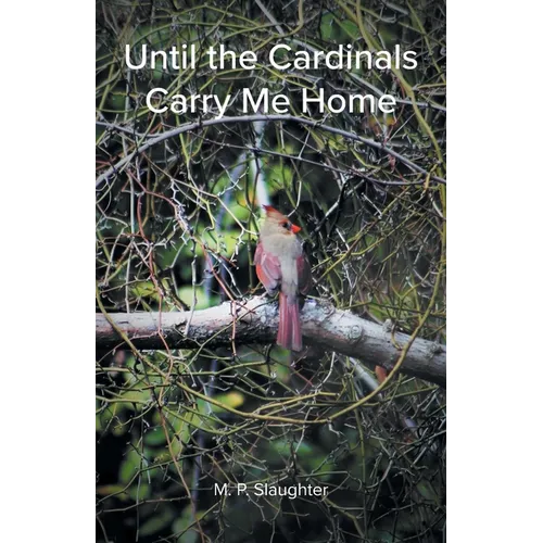 Until the Cardinals Carry Me Home