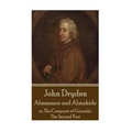 John Dryden - Almanazor and Almahide - Volume 2: or, The Conquest of Granada. The Second Part