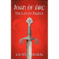 Joan of Arc: The Lily of France