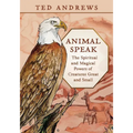 Animal Speak: The Spiritual and Magical Powers of Creatures Great and Small