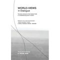 World-Views in Dialogue: Towards renewal of the Golden Rule, in understanding and in action: Study and Anthology