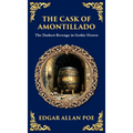 The Cask of Amontillado: Edgar Allan Poe's Classic Gothic Revenge Story - Murder and Madness (Deluxe Hardbound Edition)