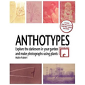 Anthotypes: Explore the darkroom in your garden and make photographs using plants