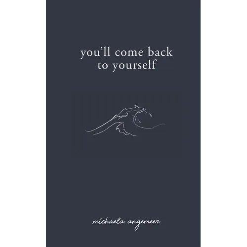 You'll Come Back to Yourself