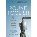 Pound Foolish: Exposing the Dark Side of the Personal Finance Industry