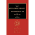 History of the Cherokee Indians and Their Legends and Folk Lore. With a New Added Index