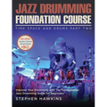 Jazz Drumming Foundation: Improve Your Drumming with The Fundamental Jazz Drumming Guide for Beginners
