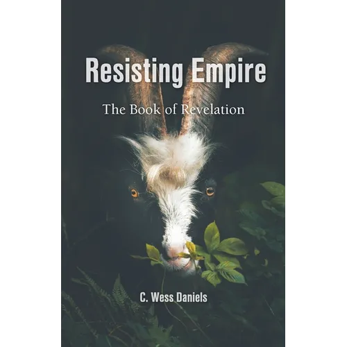 Resisting Empire: The Book of Revelation as Resistance