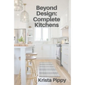 Beyond Design: Complete Kitchens