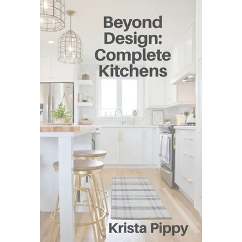 Beyond Design: Complete Kitchens