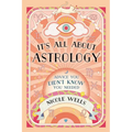 It's All about Astrology: Advice You Didn't Know You Needed