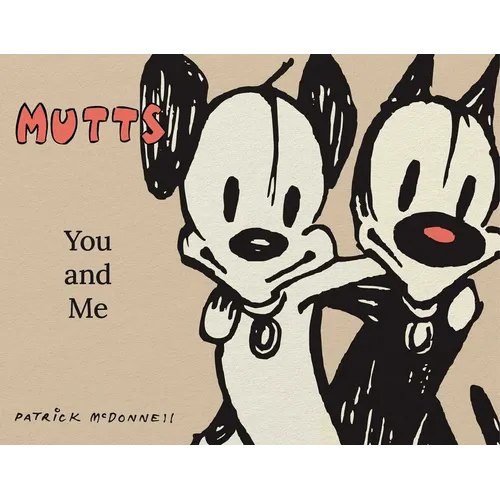 Mutts: You and Me: A Mutts Treasury