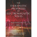 The Therapeutic Properties of Electromagnetic Waves: From Pulsed Fields to Rifing
