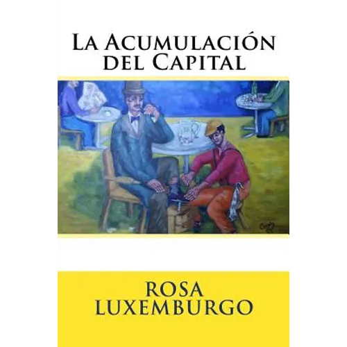 La Acumulacion del Capital