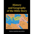 The History and Geography of the Bible Story: A Study Manual