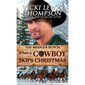 When a Cowboy Skips Christmas: Holiday Western Romance