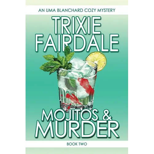 Mojitos & Murder: Book Two of the Uma Blanchard Cozy Mystery Series