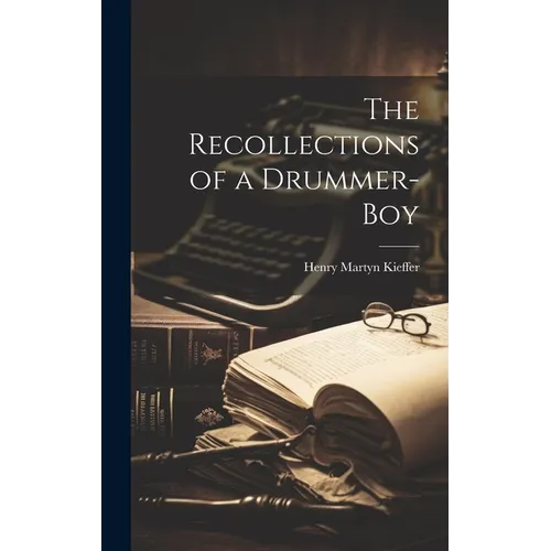 The Recollections of a Drummer-boy