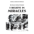 I Believe in Miracles: Choice, Chance or Miracle
