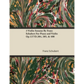3 Violin Sonatas by Franz Schubert for Piano and Violin Op.137/D.384, 385, & 408