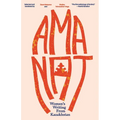 Amanat: Women's Writing from Kazakhstan