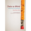 Twice as Weird: A Memoir about Twice Exceptionality