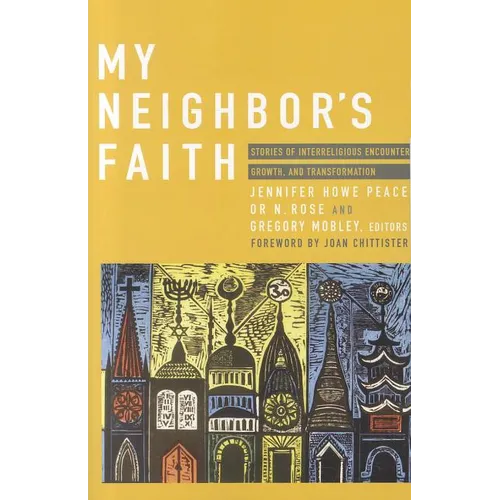 My Neighbor's Faith: Stories of Interreligious Encounter, Growth, and Transformation