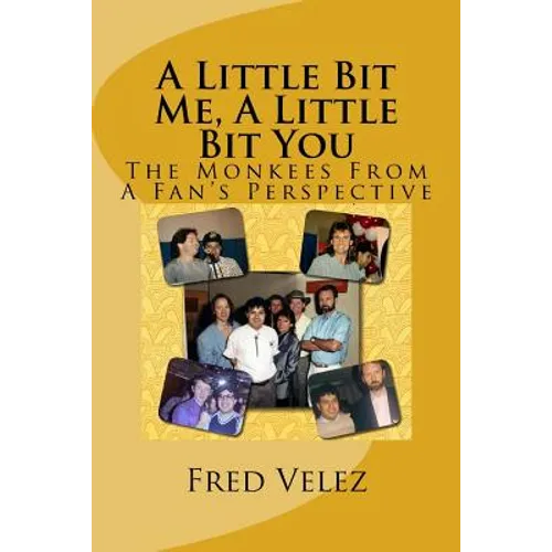 A Little Bit Me, A Little Bit You: The Monkees From A Fan's Perspective