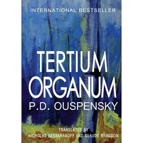 Tertium Organum: The Third Canon of Thought and a Key to the Enigmas of the World