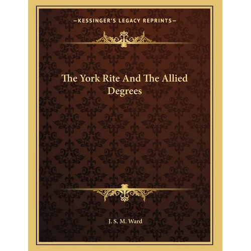 The York Rite And The Allied Degrees
