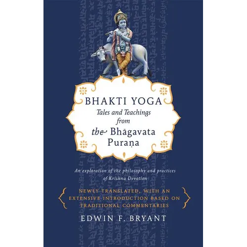 Bhakti Yoga: Tales and Teachings from the Bhagavata Purana