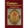 Cameos: Timeless Masterpieces of Glyptic Art: Revised and Expanded 2nd Edition