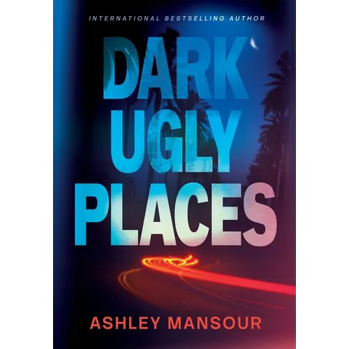 Dark Ugly Places