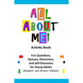 All About Me Activity Book: Fun Questions, Quizzes, Diversions, and Self-Discovery for Pre-Teens, Teens, and Young Adults (Readers' and Writers' Editi