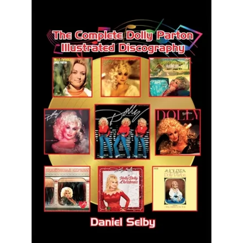 The Complete Dolly Parton Illustrated Discography (hardback)