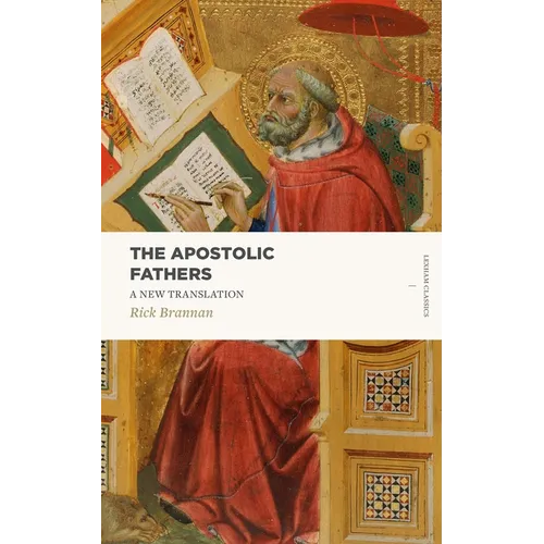 The Apostolic Fathers: A New Translation
