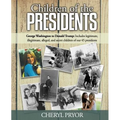 Children Of The Presidents: George Washington to Donald Trump: Includes legitimate, illegitimate, alleged, and secret children of our 45 president