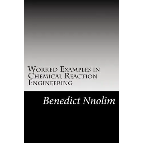 Worked Examples in Chemical Reaction Engineering