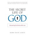 The Secret Life of God: Discovering the Divine Within You