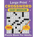 2024 Large Print Crossword Easy-Medium Puzzle Book For Adults: Books of Simple to Medium Crossword Puzzles for Your Mental training with Answers