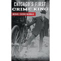 Chicago's First Crime King: Michael Cassius McDonald