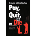 Pay, Quit, or Die